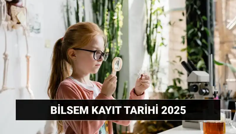 BİLSEM 2025 Bireysel Değerlendirme Sonuçları ve Kayıt Tarihleri Açıklandı