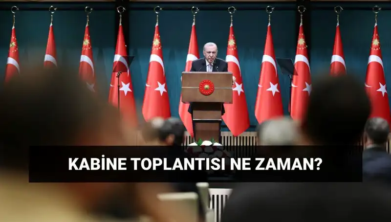 Bugün Kabine Toplantısı Var mı? İşte Tüm Ayrıntılar!