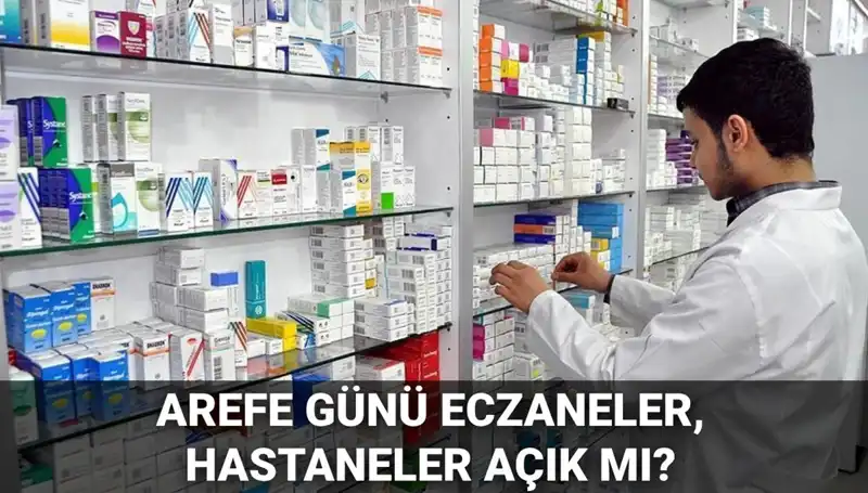 Eczaneler ve Hastaneler 5 Haziran’da Açık Mı? Arefe Günü Çalışma Saatleri