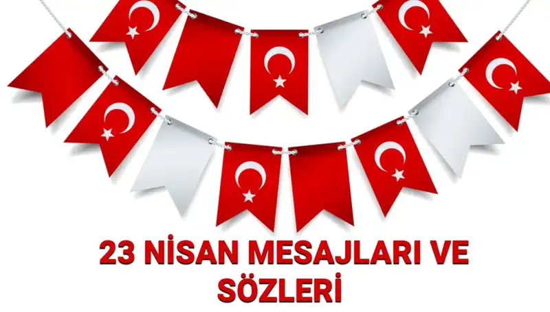 23 Nisan Ulusal Egemenlik ve Çocuk Bayramı'na Özel Mesajlar ve Görseller