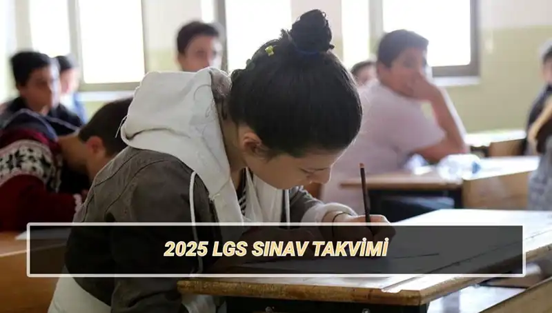 2025 LGS Sınav Tarihleri ve Giriş Belgeleri Açıklandı!