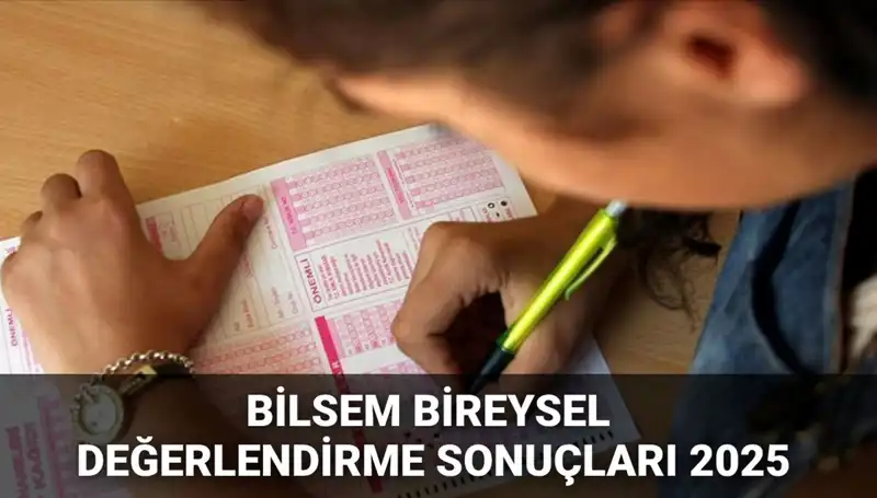 BİLSEM 2025: Bireysel Değerlendirme Sonuçları Açıklandı, Kayıt Hakkı Kazananlar Belli Oldu