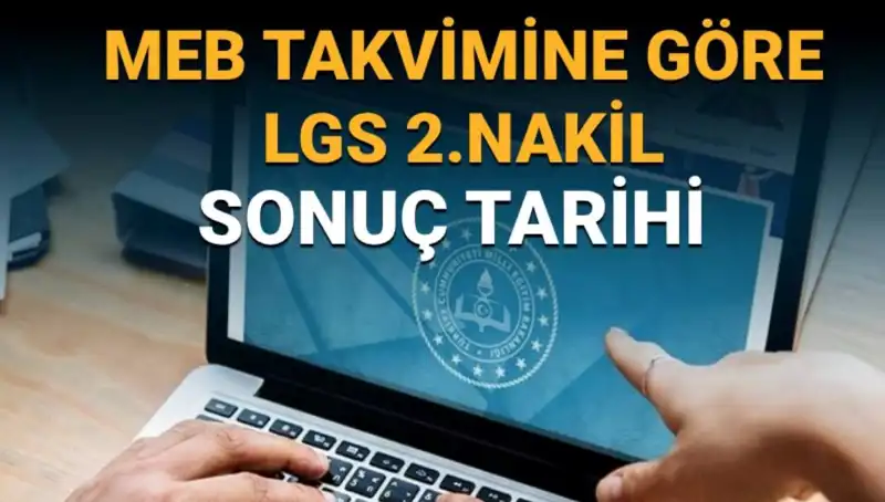 LGS Lise 2. Nakil Sürecinde Son Tarihler ve Süreç Detayları
