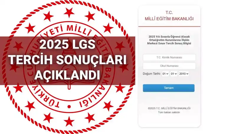 2025 LGS Tercih Sonuçları Açıklandı: Boş Kontenjanlar ve Nakil Takvimi İşte Burada!
