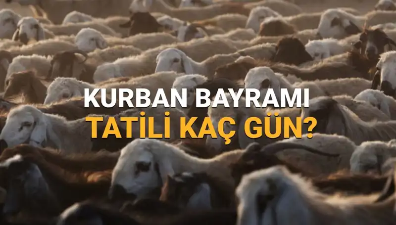 2025 Kurban Bayramı Tatili: Ne Zaman Başlıyor ve Kaç Gün Sürecek?