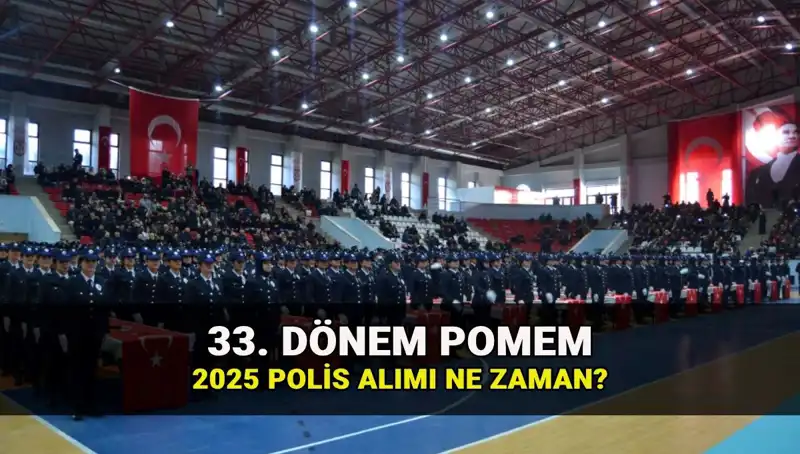 2025 Polis Alımı: 33. Dönem POMEM Başvuru Tarihleri ve Kontenjan Detayları Açıklandı
